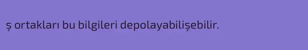 ş ortakları bu bilgileri depolayabilişebilir.